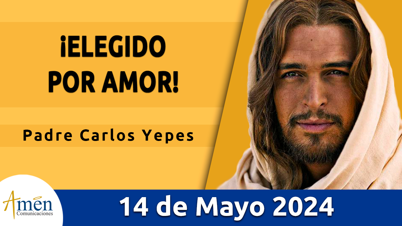 Evangelio del día - Amén comunicaciones - 14 de mayo de 2024