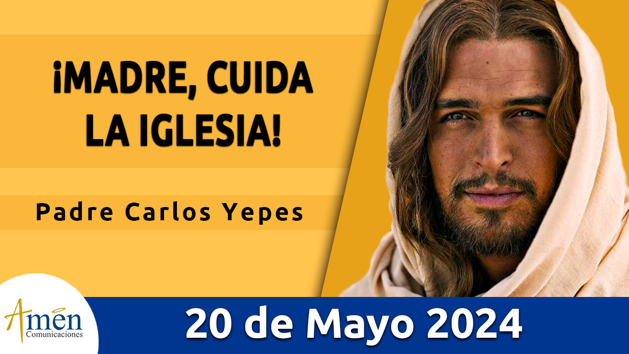 Evangelio del día - Amén comunicaciones - 20 de mayo de 2024