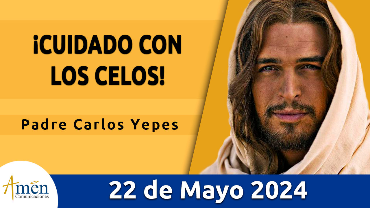 Evangelio del día - Amén comunicaciones - 22 de mayo de 2024