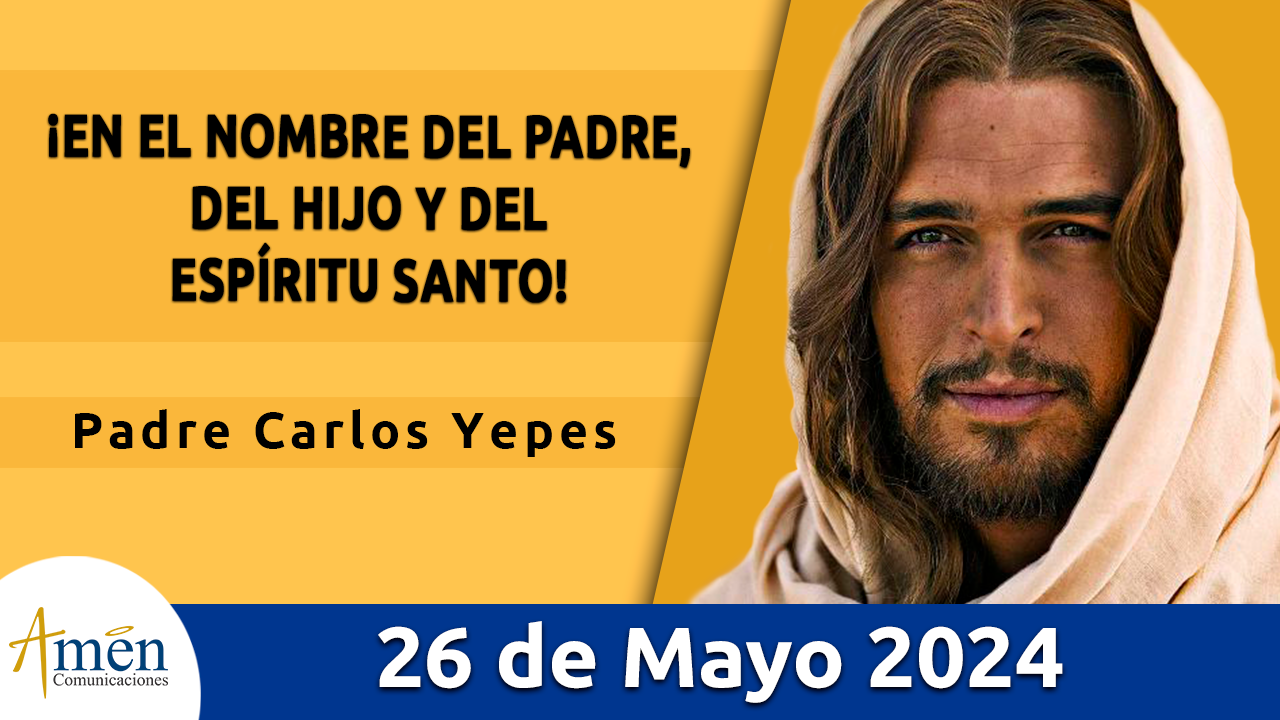 Evangelio del día - Amén comunicaciones - 26 de mayo de 2024