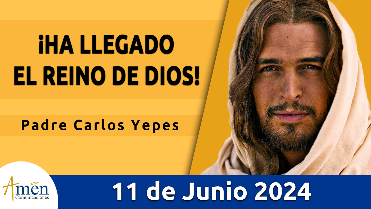 Evangelio del día - Amén comunicaciones - 11 de junio de 2024