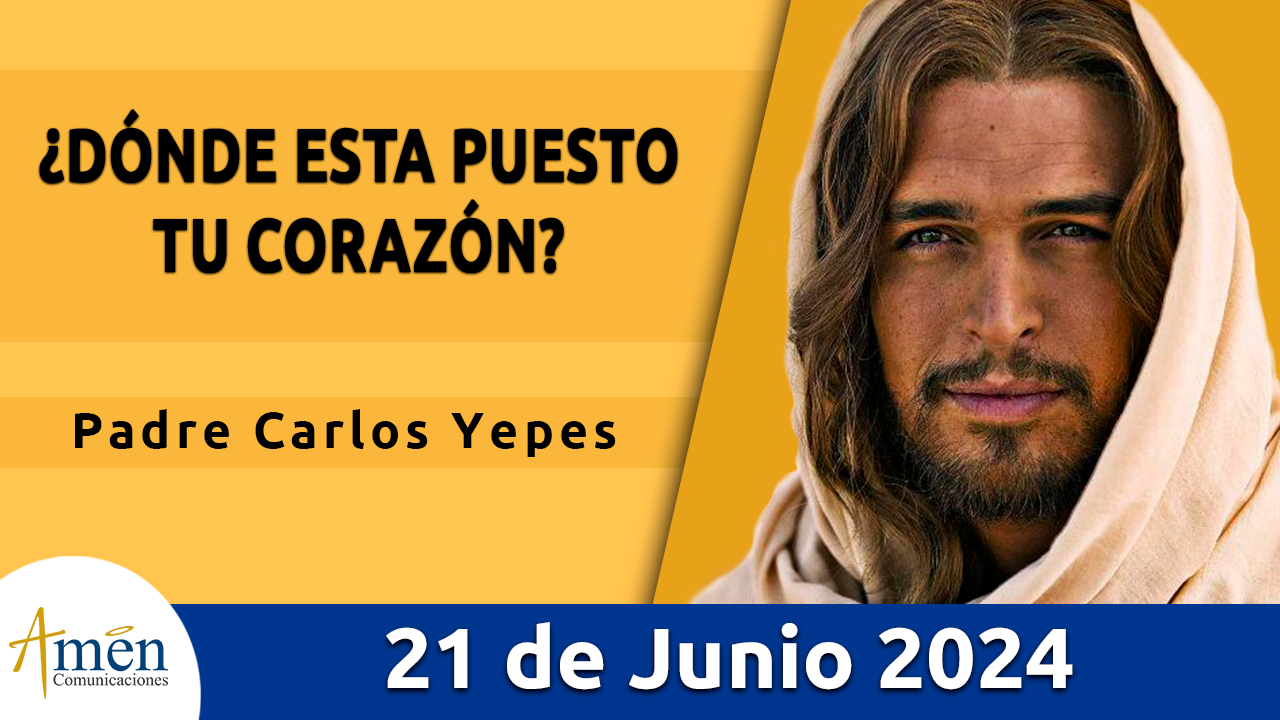 Evangelio del día - Amén comunicaciones - 21 de junio de 2024