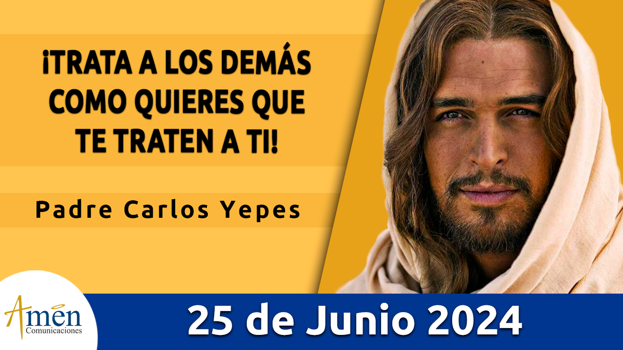 Evangelio del día - Amén comunicaciones - 25 de junio de 2024