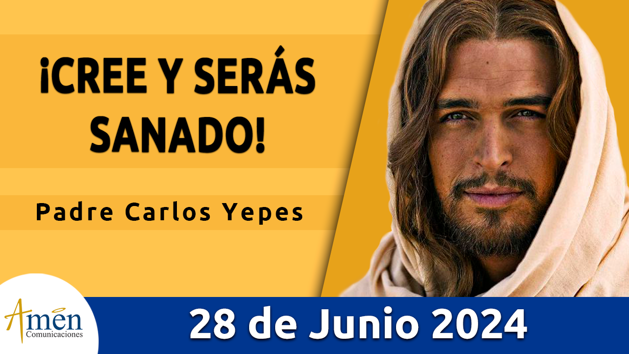 Evangelio del día - Amén comunicaciones - 28 de junio de 2024