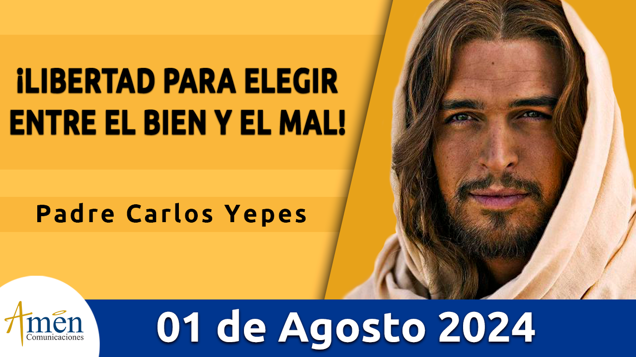 Evangelio del día - Amén comunicaciones - 1 de agosto de 2024