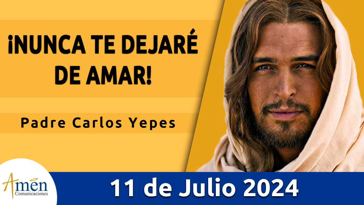 Evangelio del día - Amén comunicaciones - 11 de julio de 2024