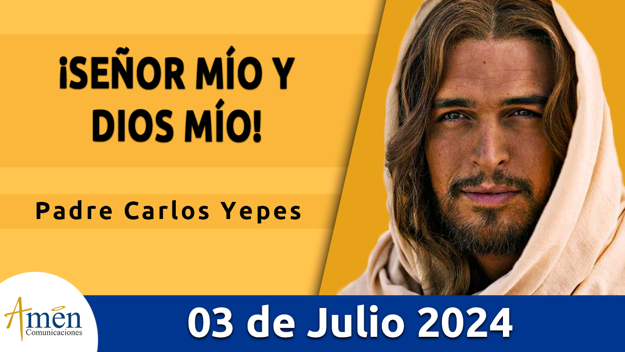 Evangelio del día - Amén comunicaciones - 3 de julio de 2024