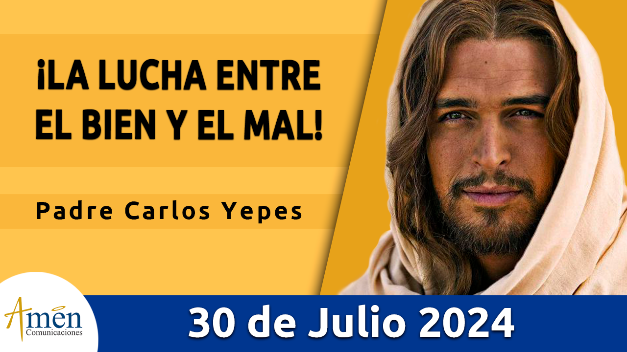 Evangelio del día - Amén comunicaciones - 30 de julio de 2024