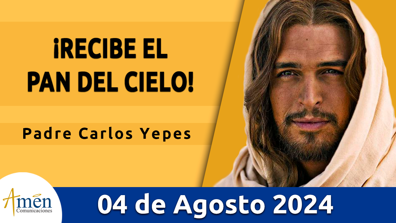 Evangelio del día - Amén comunicaciones - 4 de agosto de 2024