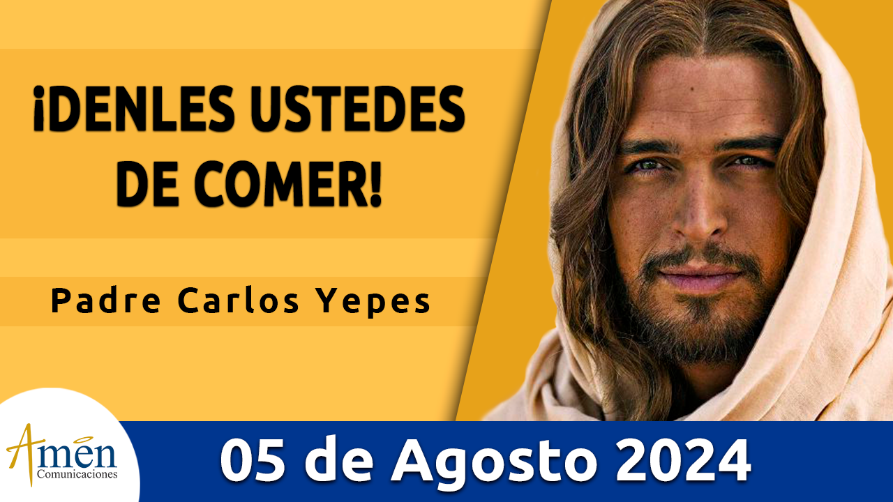 Evangelio del día - Amén comunicaciones - 5 de agosto de 2024