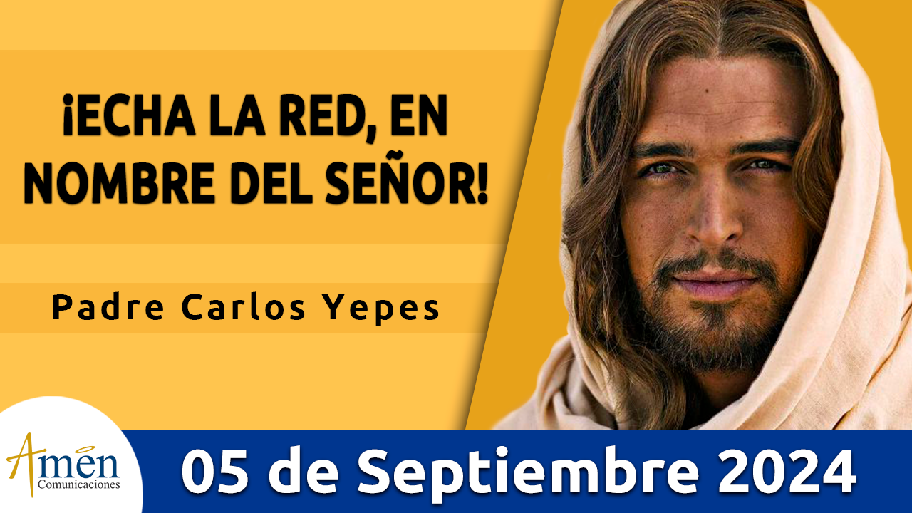 Evangelio del día - Amén comunicaciones - 5 de septiembre de 2024