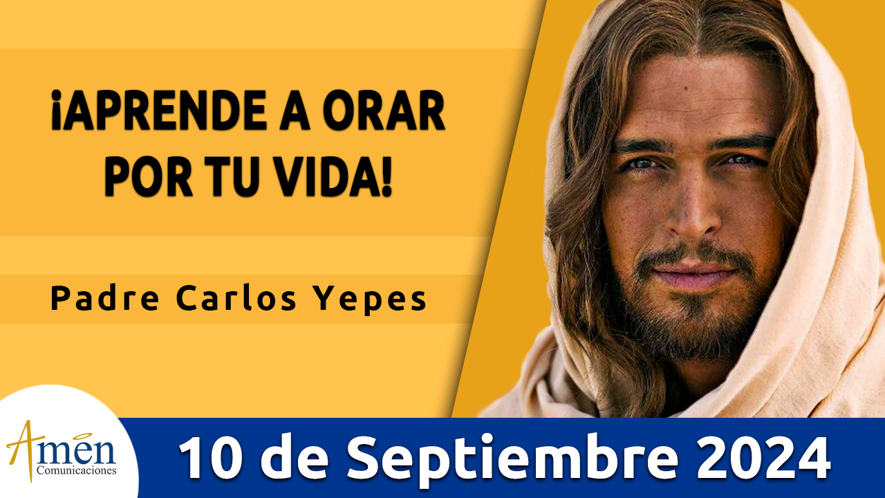 Evangelio del día - Amén comunicaciones - 10 de septiembre de 2024