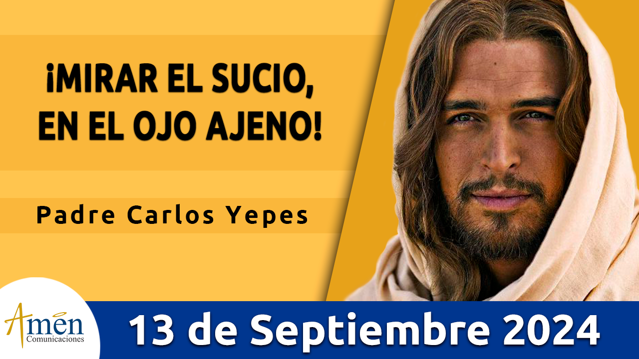 Evangelio del día - Amén comunicaciones - 13 de septiembre de 2024