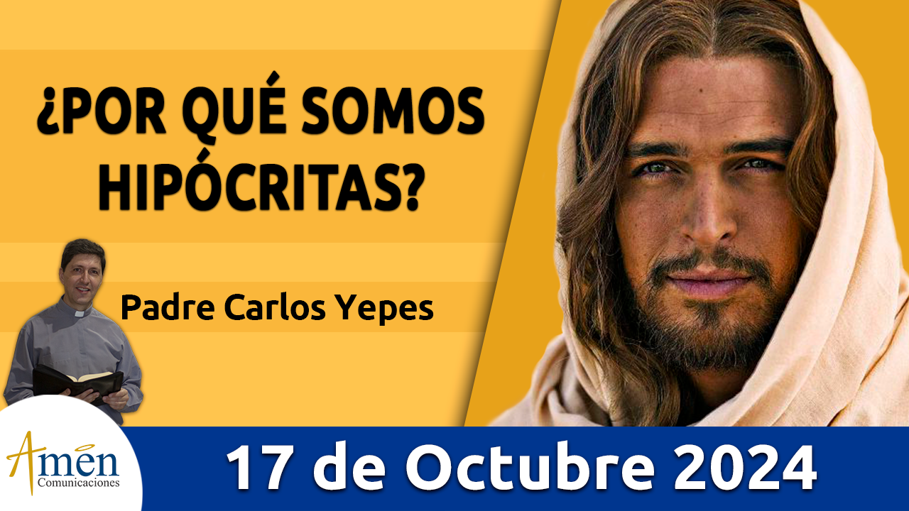 Evangelio del día - Amén comunicaciones - 17 de octubre de 2024