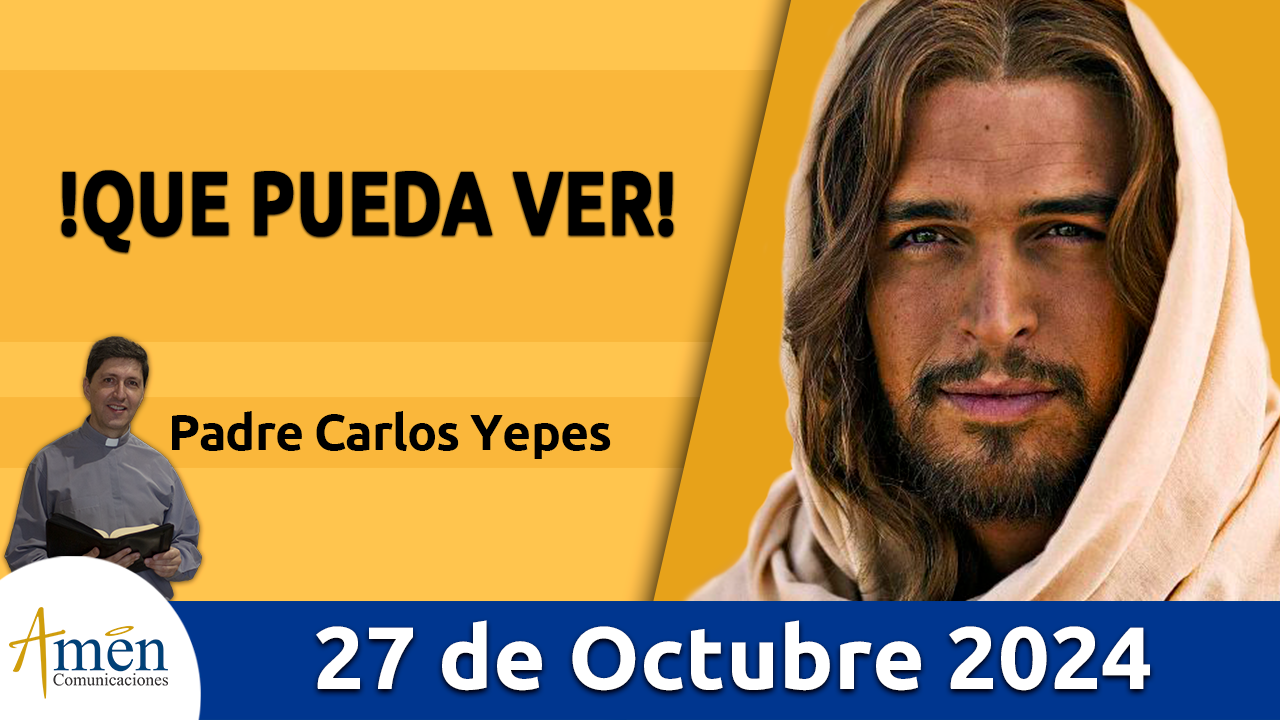 Evangelio del día - Amén comunicaciones - 27 de octubre de 2024