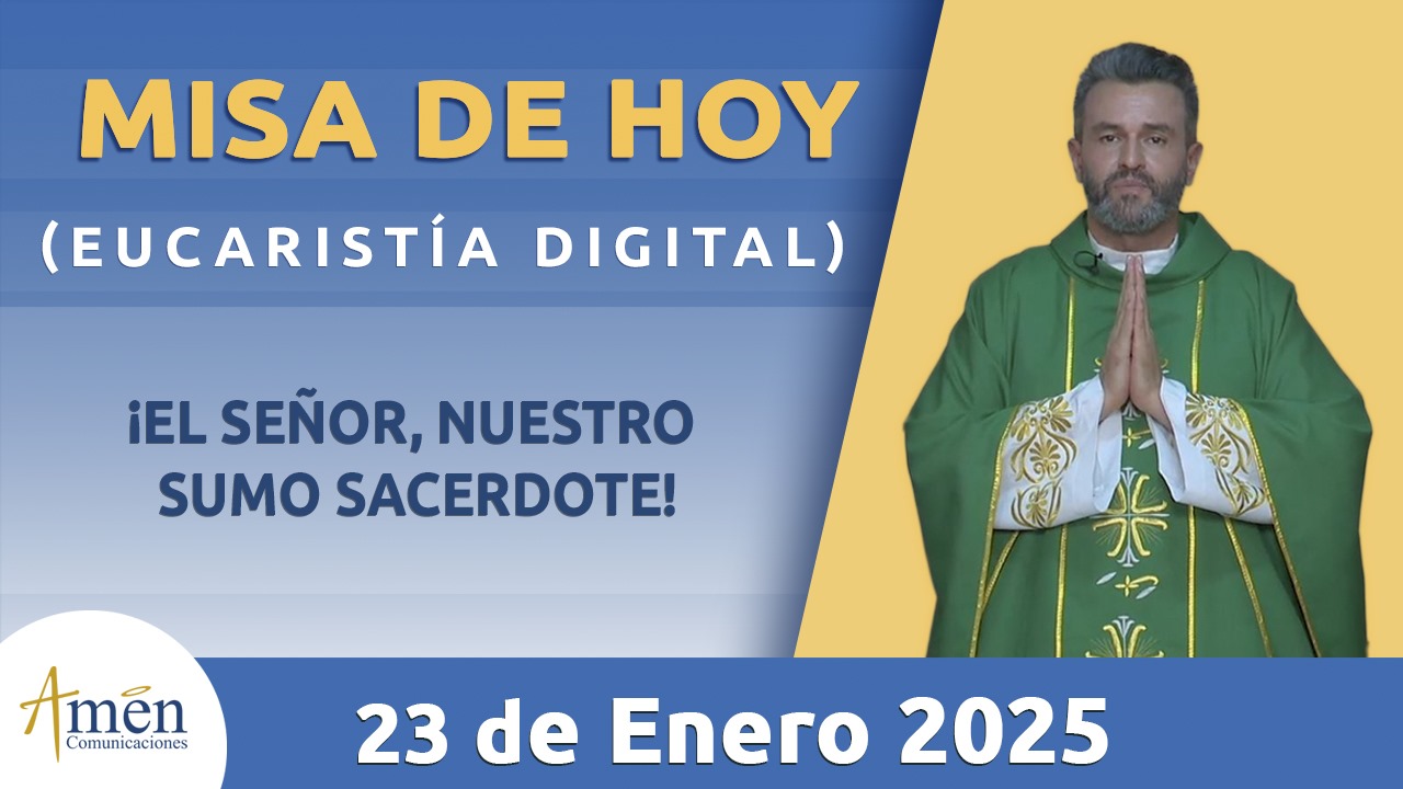 Misa de hoy jueves 23 enero 2025 Amén Comunicaciones Amen