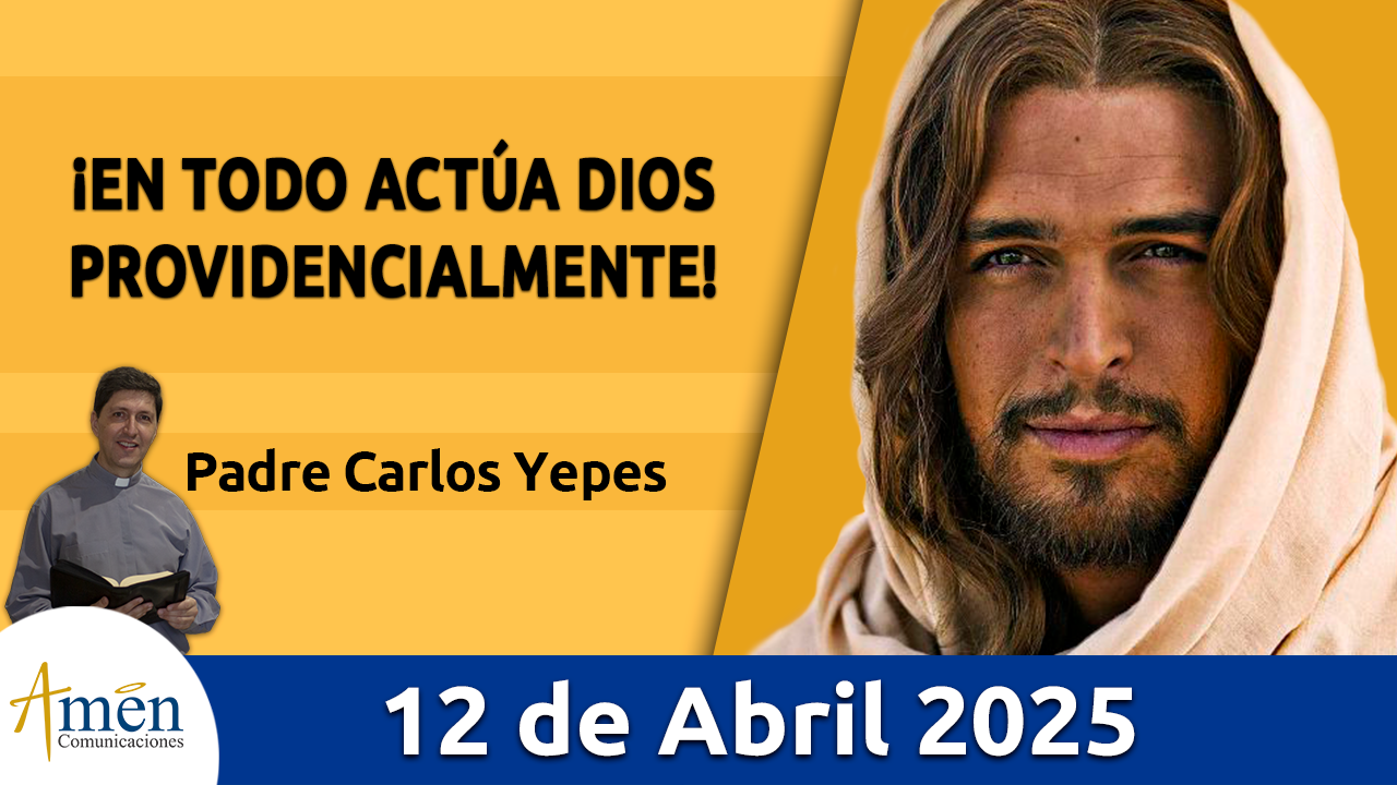 Amén comunicaciones - 12 de abril de 2025 - semana santa padre carlos yepes 2025 - programación semana santa padre carlos yepes