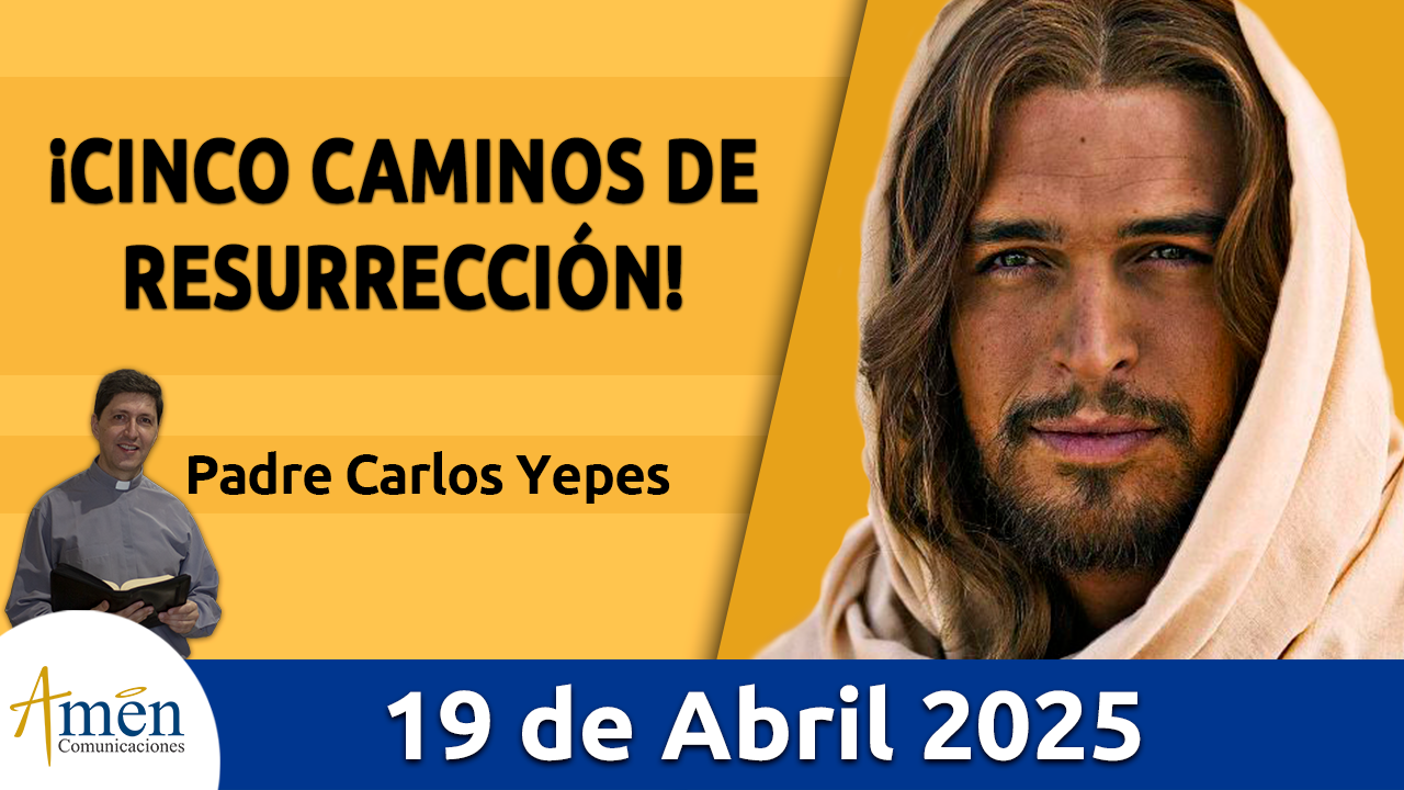 Amén comunicaciones - 19 de abril de 2025 - semana santa padre carlos yepes 2025 - programación semana santa padre carlos yepes