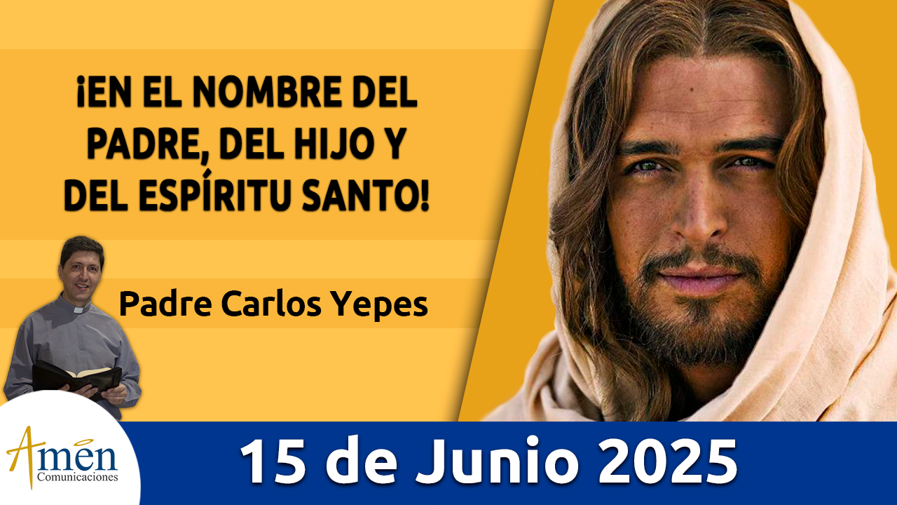 amen comunicaciones - evangelio de hoy - 15 de junio 2025