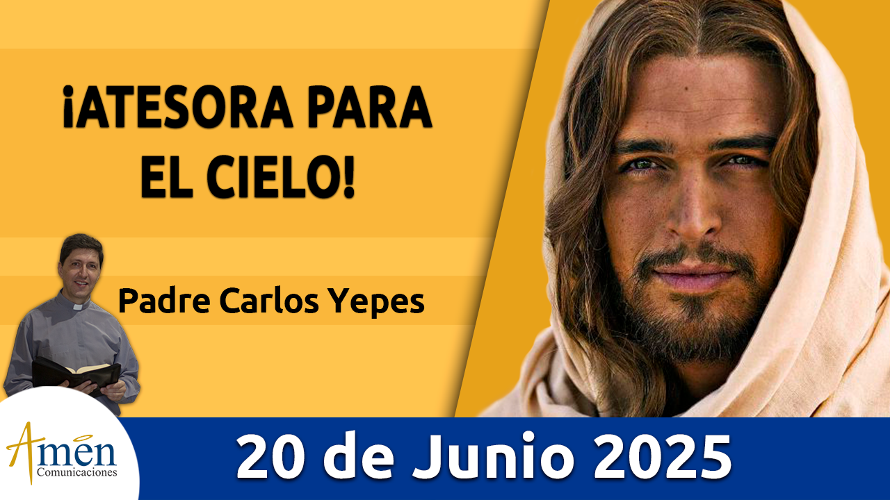 amen comunicaciones - evangelio de hoy - 20 de junio 2025