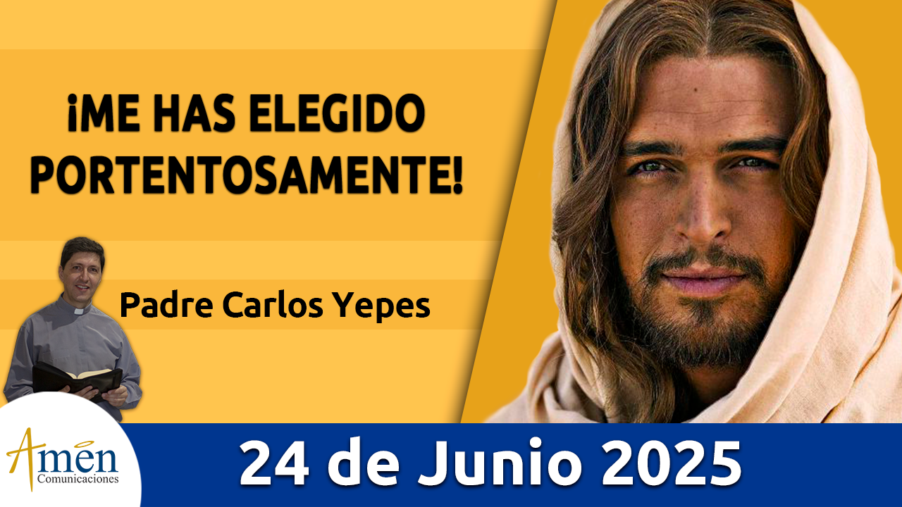 evangelio de hoy 24 de junio 2025 - amen comunicaciones