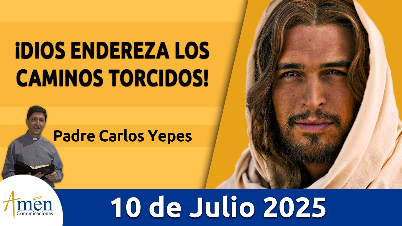 Evangelio de hoy 10 de julio 2025 - amen comunicaciones