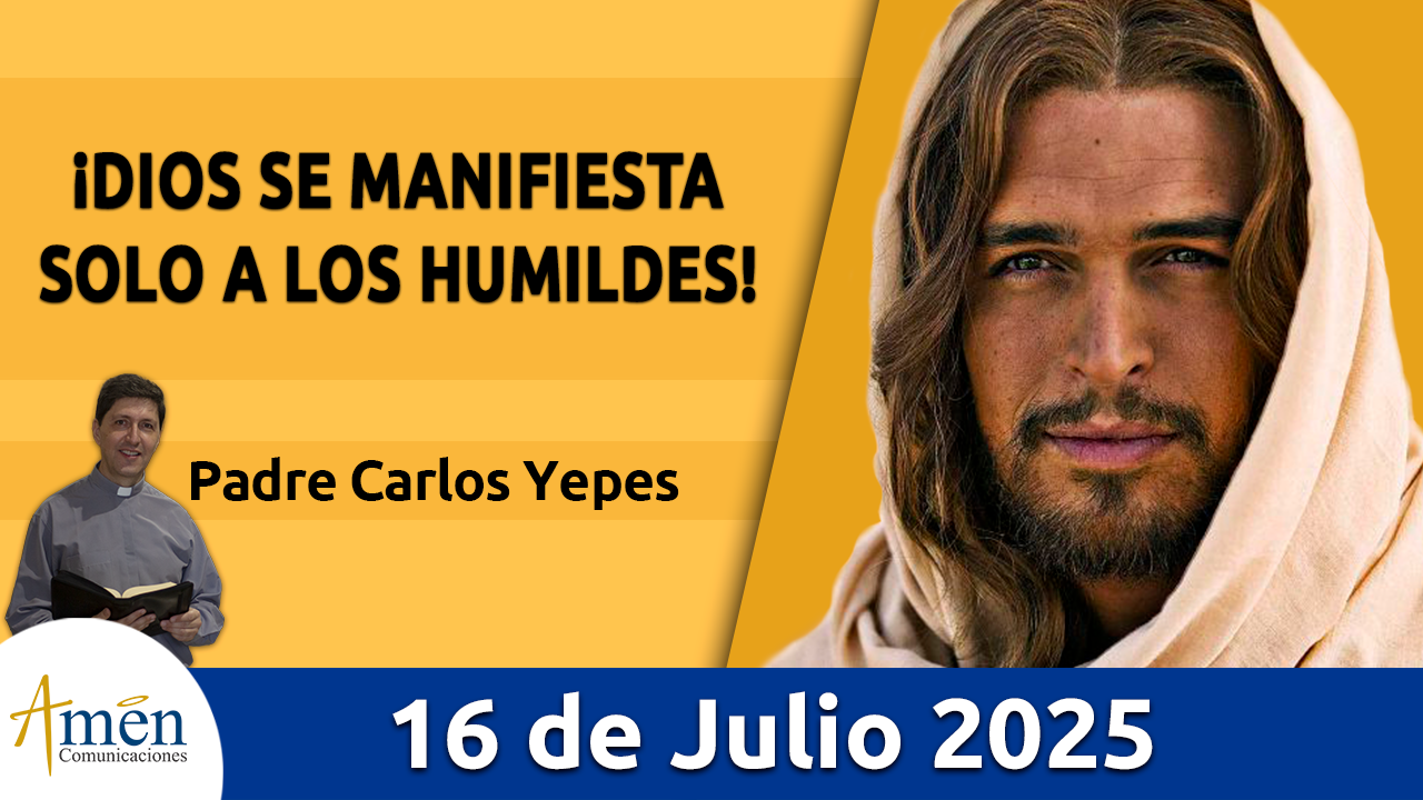 Evangelio de hoy 16 de julio 2025 - amen comunicaciones