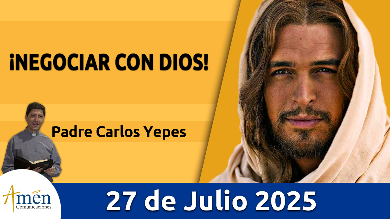 Evangelio de hoy 27 de julio 2025 - amen comunicaciones