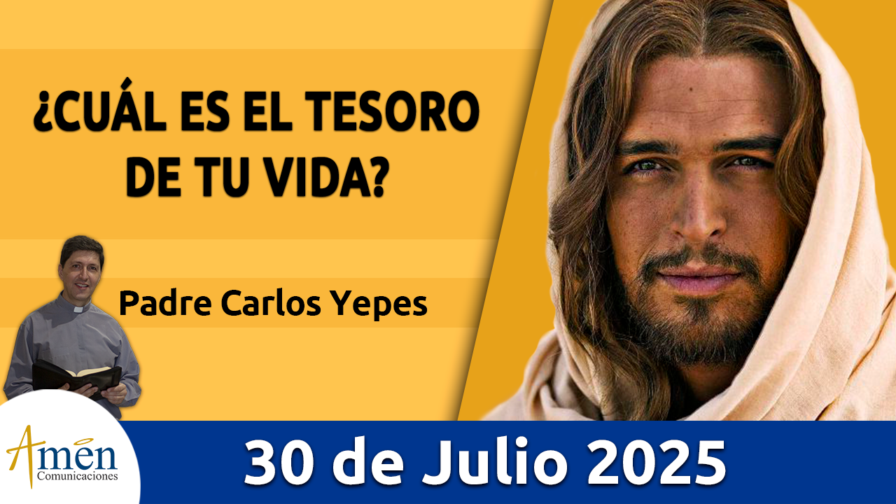 Evangelio de hoy 30 de julio 2025 - amen comunicaciones