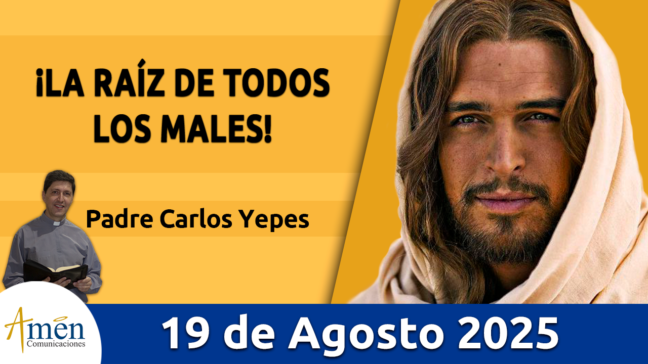 Evangelio de hoy 19 de agosto 2025 - amen comunicaciones