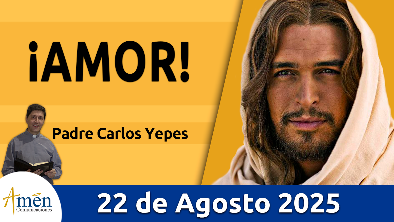 Evangelio de hoy 22 de agosto 2025 - amen comunicaciones