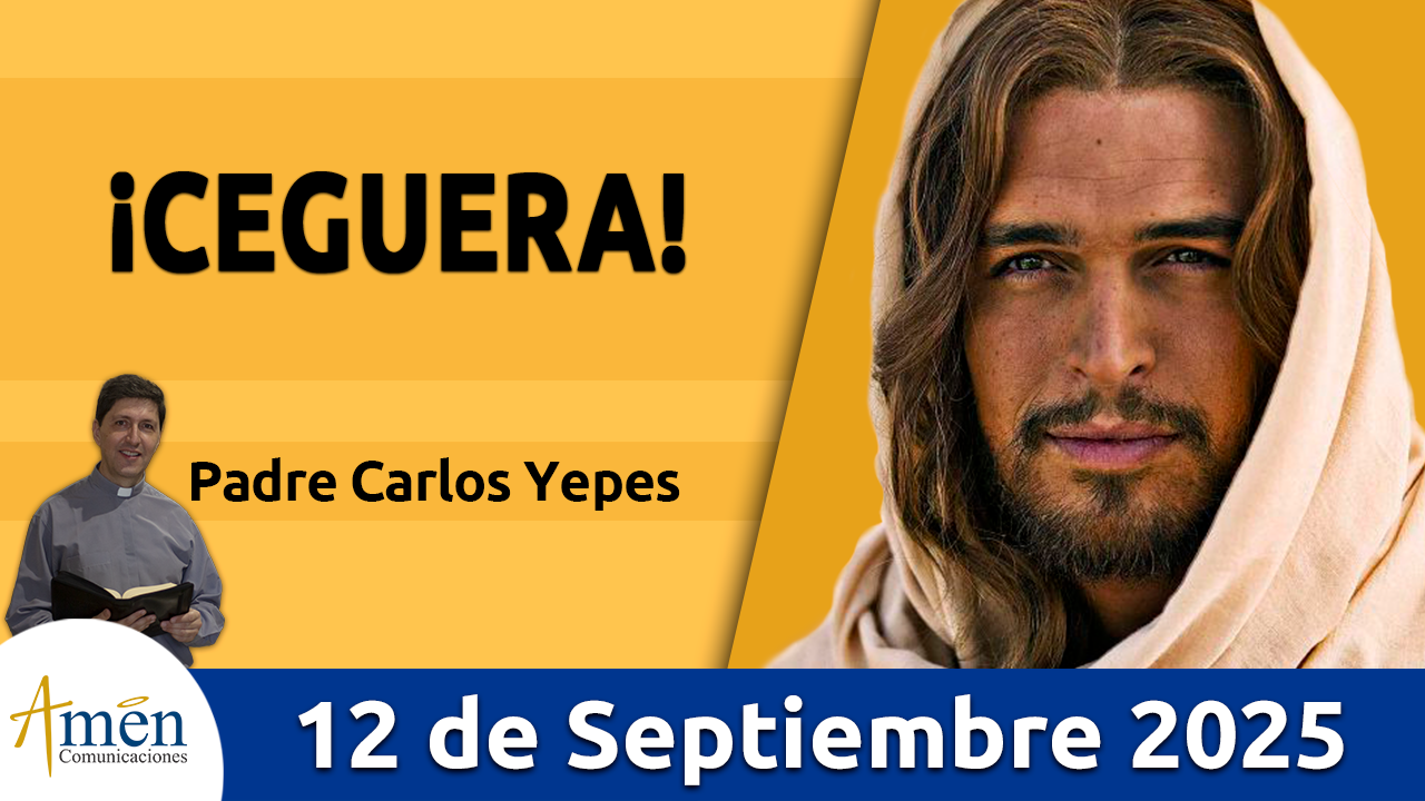 Evangelio de hoy 12 de septiembre 2025 - amen comunicaciones