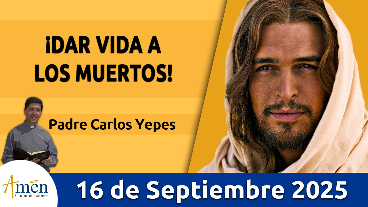 Evangelio de hoy 16 de septiembre 2025 - amen comunicaciones