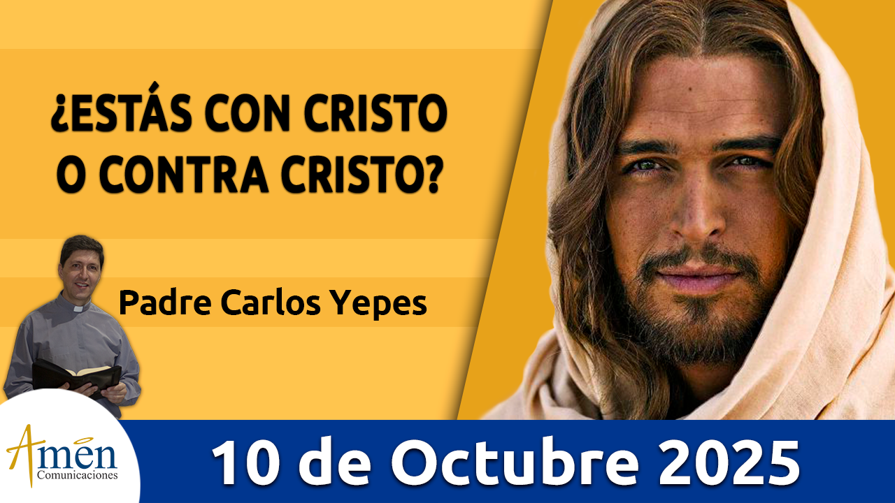 Evangelio de hoy 10 de octubre 2025 - amen comunicaciones