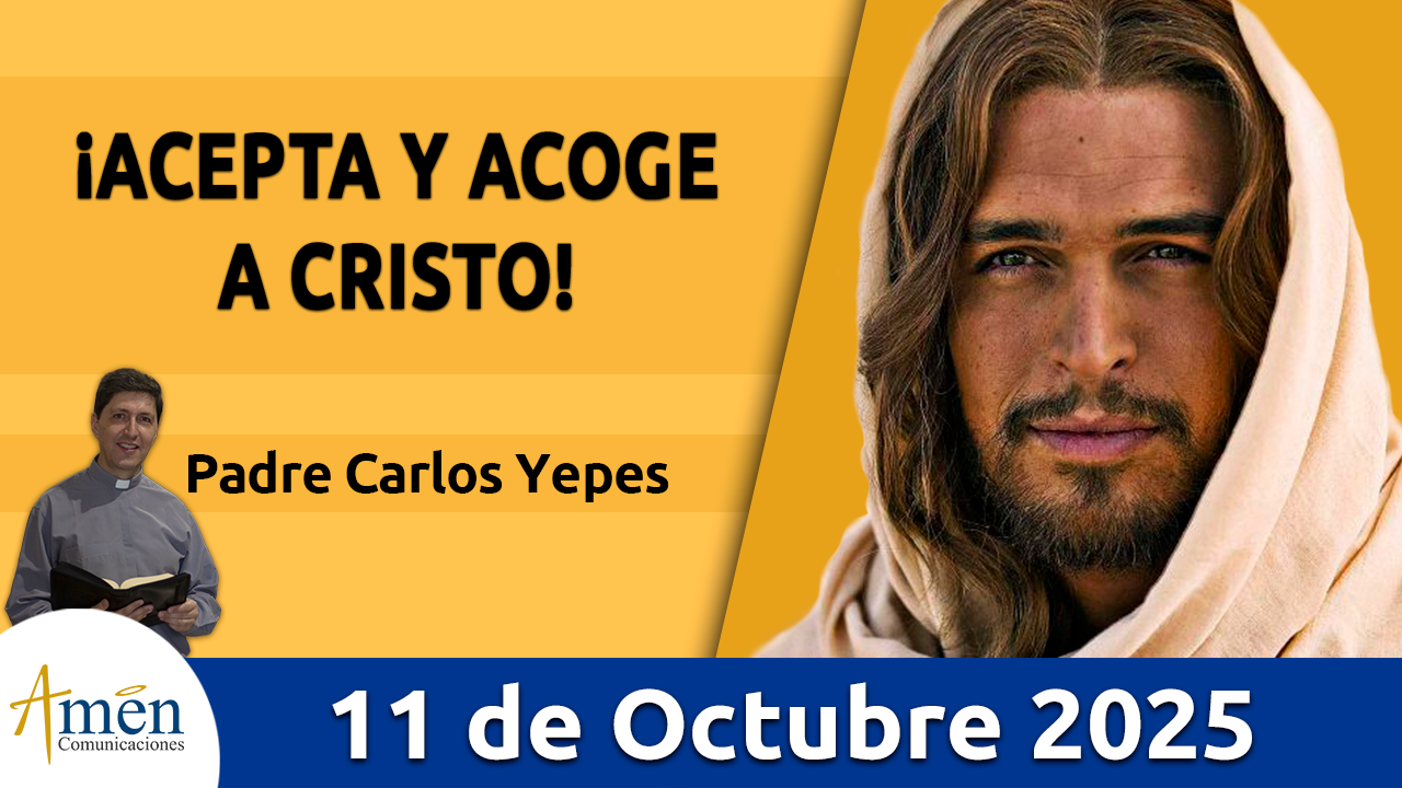 Evangelio de hoy 11 de octubre 2025 - amen comunicaciones