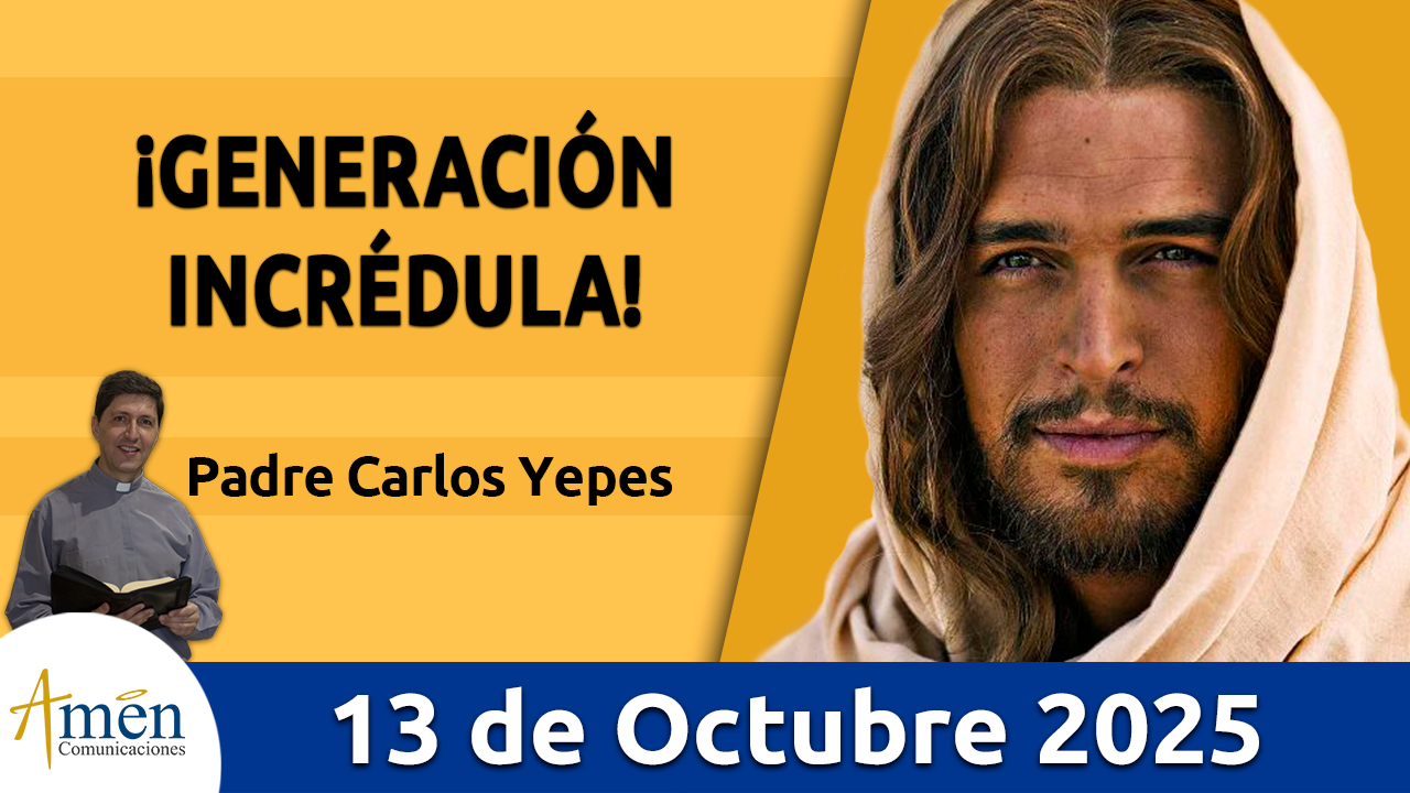 Evangelio de hoy 13 de octubre 2025 - amen comunicaciones