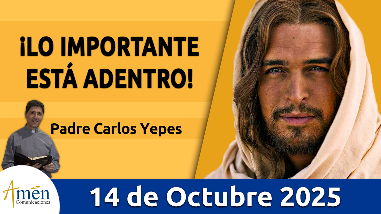 Evangelio de hoy 14 de octubre 2025 - amen comunicaciones
