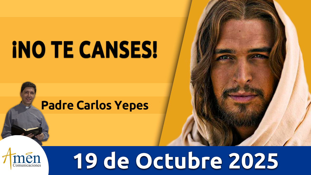 Evangelio de hoy 19 de octubre 2025 - amen comunicaciones