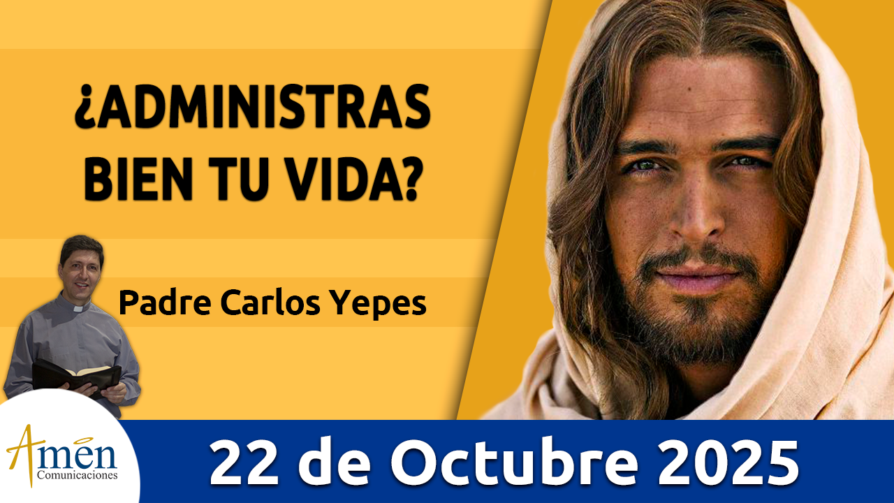 Evangelio de hoy 22 de octubre 2025 - amen comunicaciones