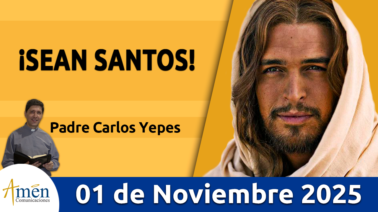 Evangelio de hoy 1 de noviembre 2025 - amen comunicaciones