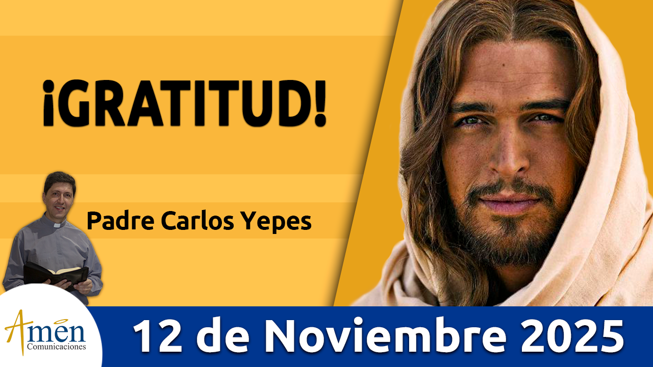 Evangelio de hoy 12 de noviembre 2025 - amen comunicaciones