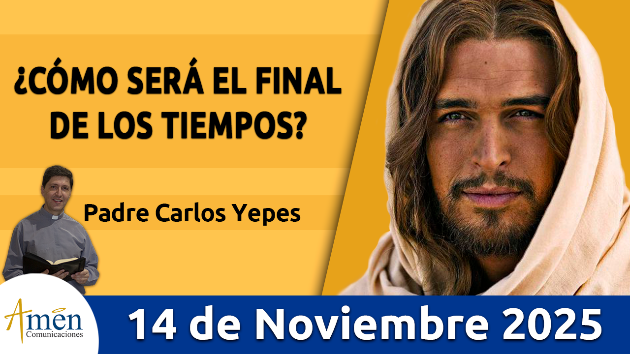 Evangelio de hoy 14 de noviembre 2025 - amen comunicaciones