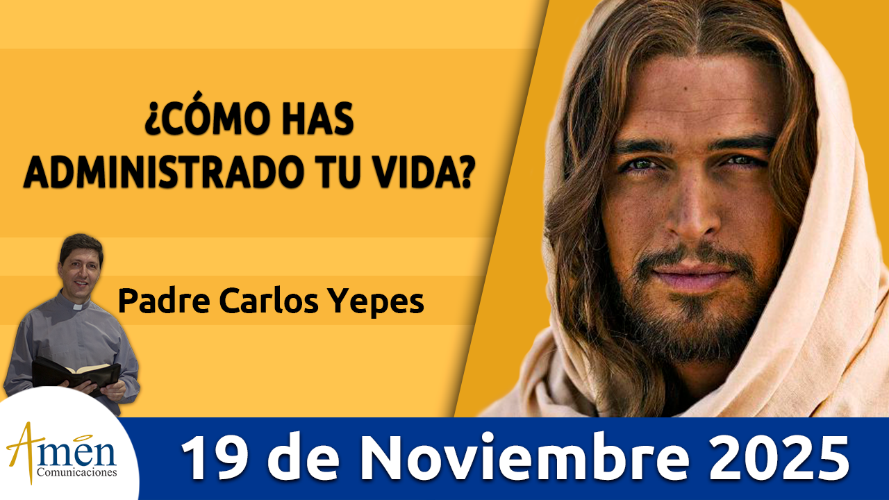 Evangelio de hoy 19 de noviembre 2025 - amen comunicaciones