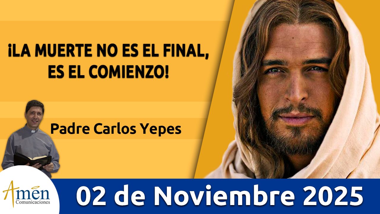 Evangelio de hoy 2 de noviembre 2025 - amen comunicaciones