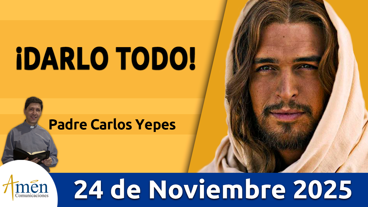 Evangelio de hoy 24 de noviembre 2025 - amen comunicaciones