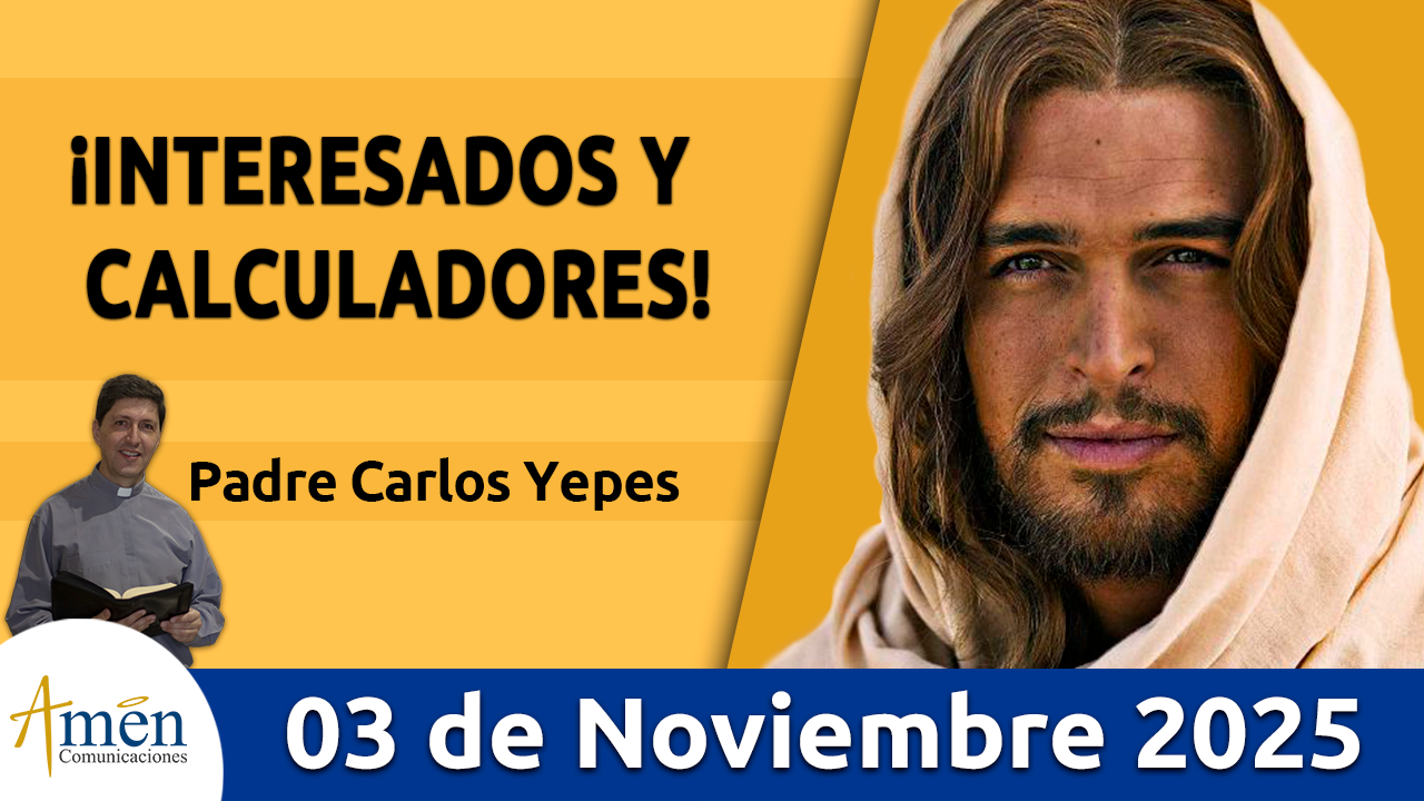 Evangelio de hoy 3 de noviembre 2025 - amen comunicaciones