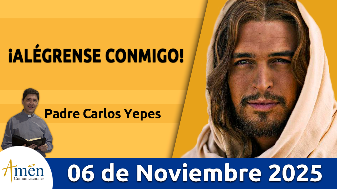 Evangelio de hoy 6 de noviembre 2025 - amen comunicaciones