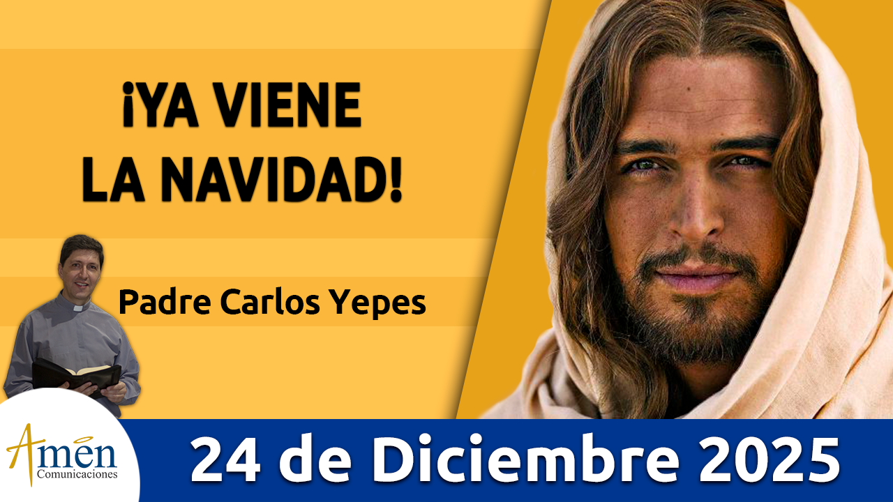 Evangelio de hoy 24 de diciembre 2025 - amen comunicaciones