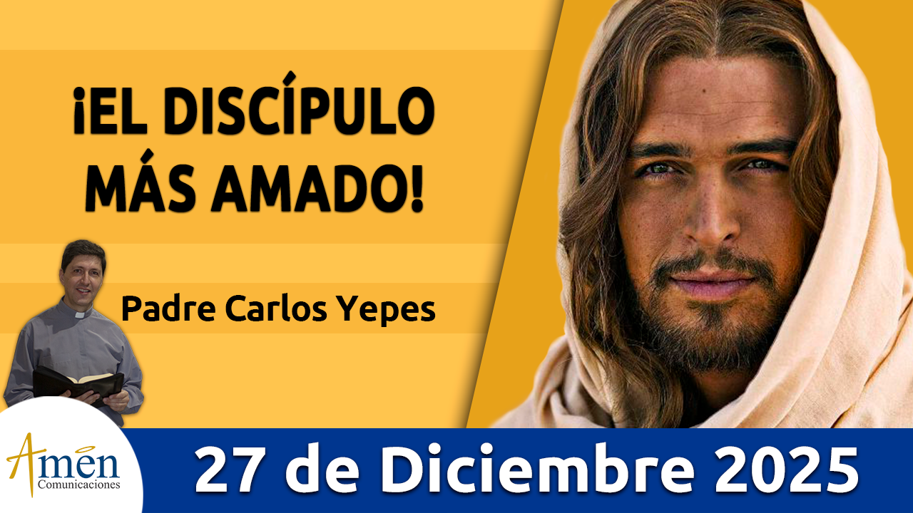 Evangelio de hoy 27 de diciembre 2025 - amen comunicaciones