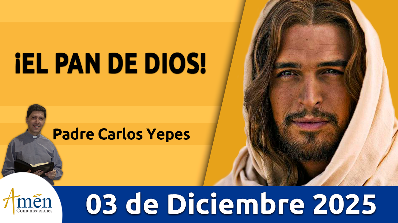 Evangelio de hoy 3 de diciembre 2025 - amen comunicaciones